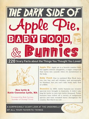 cover image of The Dark Side of Apple Pie, Baby Food, and Bunnies